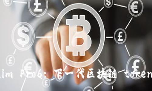:
探索Tokenim Pro6: 下一代区块链 token 解决方案