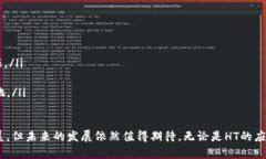 火币HT与Tokenim的关系火币网（Huobi）是一个全球知